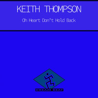 Keith Thompson - Oh Heart Don't Hold Back