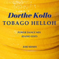 Dorthe Kollo - Tobago Helloh (Power Dance Mix - Radio Edit)