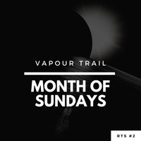 Vapour Trail - Month Of Sundays