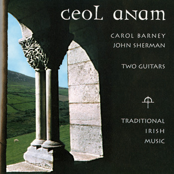 Carol Barney & John Sherman - Ceol Anam: Traditional Irish Music