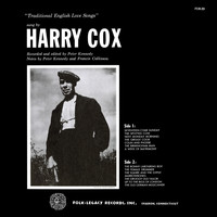 Harry Cox - Traditional English Love Songs