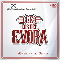 Los Del Evora - Rendirse No Es Opción (En Vivo)