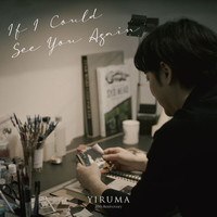 Yiruma - If I Could See You Again