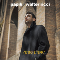 Papik and Walter Ricci - Viento 'e Terra