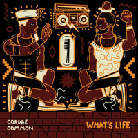 Cordae, Common - What's Life (From "Liberated / Music For the Movement Vol. 3" [Explicit])