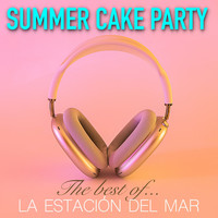 La Estación Del Mar - The Best Of… Summer Cake Party