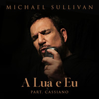 Michael Sullivan - A Lua e Eu