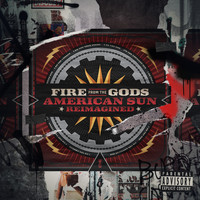 Fire from the Gods - American Sun (Reimagined [Explicit])
