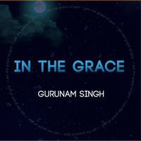 Gurunam Singh - In The Grace