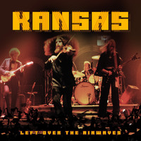 Kansas - Left over the Airwaves (live)