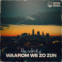 Hendriks - Waarom We Zo Zijn (Explicit)