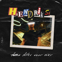 Hendriks - Alles Voor Niks (Explicit)