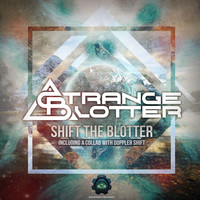Strange Blotter - Shift the Blotter