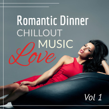 Various Artists - Romantic Dinner: Chillout Love Music Vol 1