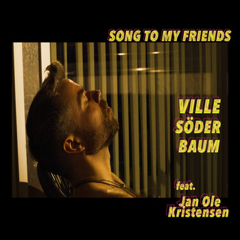 Ville Söderbaum - Song to My Friends