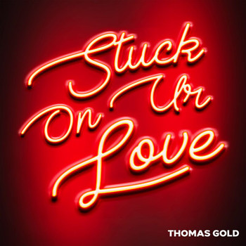 Thomas Gold - Stuck On Ur Love
