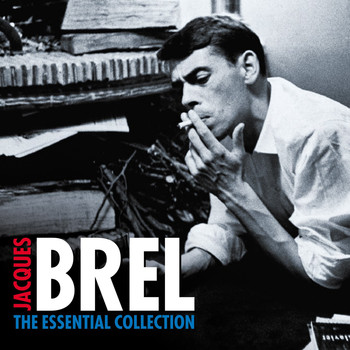 Jacques Brel - The Essential Collection (Digitally Remastered)