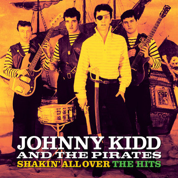 Johnny Kidd And The Pirates - Shaking All Over The Hits (Digitally Remastered)