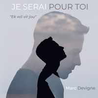 Marc Devigne - Je serai pour toi (Ek wil vir jou)