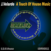 J. Velarde - A Touch of House Music