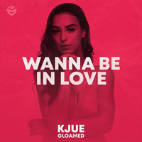 Kjue - Wanna Be In Love