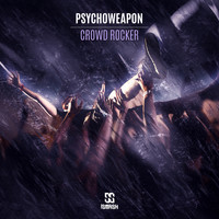 Psychoweapon - Crowd Rocker