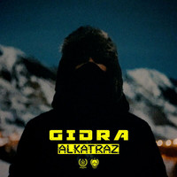 Gidra - Alkatraz (Explicit)