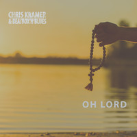 Chris Kramer & Beatbox 'n' Blues - Oh Lord