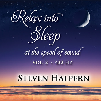 Steven Halpern - Relax into Sleep at the Speed of Sound, Vol. 2 (432 Hz) (Digital)