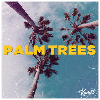 Komet - Palm Trees