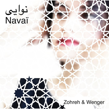 Zohreh & Wenger - Navaï