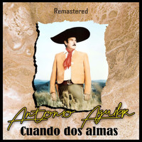 Antonio Aguilar - Cuando dos almas (Remastered)