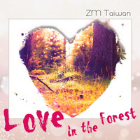 ZM Taiwan - Love in the Forest