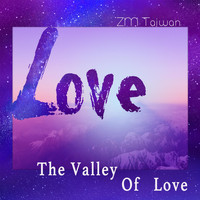 ZM Taiwan - The Valley of Love