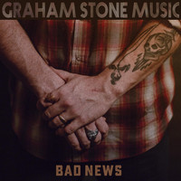 Graham Stone Music - Bad News (Explicit)