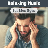 Calming Music Academy - Relaxing Music for Men Eyes - Headache Relief Songs