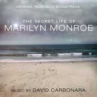 David Carbonara - The Secret Life of Marilyn Monroe (Original Television Soundtrack)