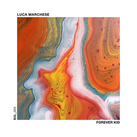 Luca Marchese - Forever Kid