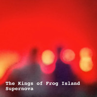 The Kings Of Frog Island - Supernova