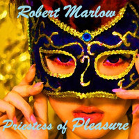 Robert Marlow - Priestess of Pleasure (Explicit)