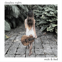 Micki & Iked - Sleepless Nights
