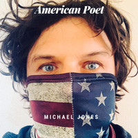 Michael Jones - American Poet, Pt. 1 (Explicit)