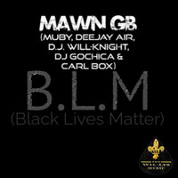 MAWN GB - B.L.M ( Black Lives Matter)