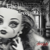 deejoh - The Waltz of the Creepy Dolls