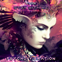 Psycho Vibration - Stay With Me