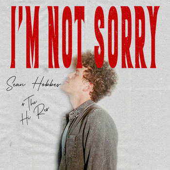 Sean Hobbes - I'm Not Sorry