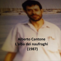 Alberto Cantone - L'alba dei naufraghi