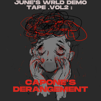 June - June's Wrld Demo Tape ,Vol.2 :Capone's Derangement (Explicit)