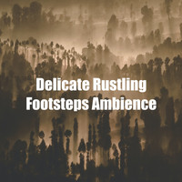 Forest Sounds For Relaxation - Delicate Rustling Footsteps Ambience