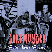 Dortmunder - Hold Your Horses